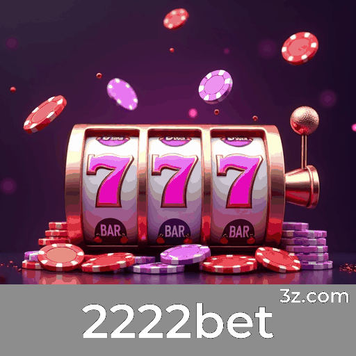 2222bet: Plataforma de Apostas com Experiência e Segurança